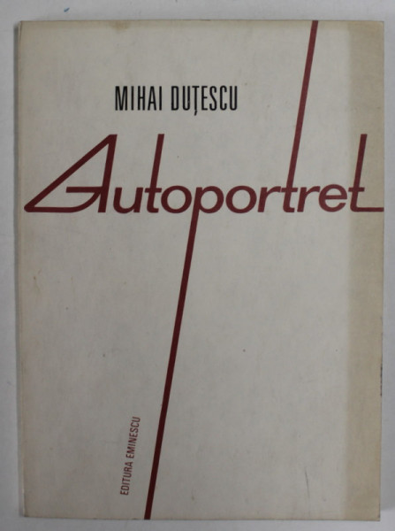 AUTOPORTRET , versuri de MIHAI DUTESCU , 1985 , DEDICATIE *