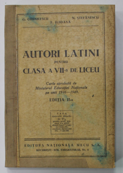 AUTORI LATINI PENTRU CLASA A VII -A DE LICEU de G. CORNILESCU ...F.ILIOASA , 1947