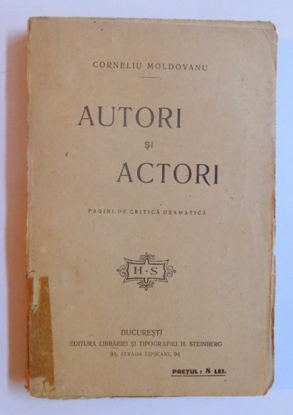 AUTORI SI ACTORI - PAGINI DE CRITICA DRAMATICA de CORNELIU MOLDOVANU , 1920, DEDICATIE*