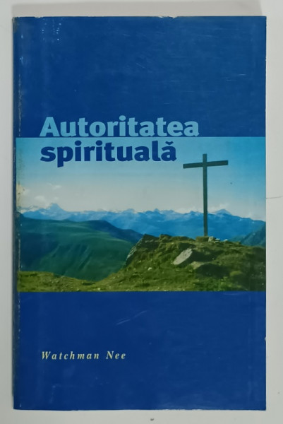AUTORITATEA SPIRITUALA de WATCHMAN NEE , 1997