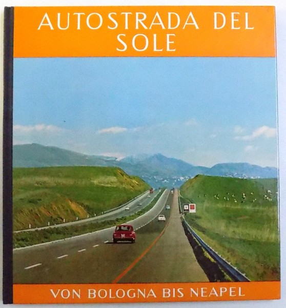 AUTOSTRADA DEL SOL von BOLOGNA BIS NEAPEL , 1966