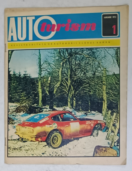 AUTOTURISM , REVISTA EDITATA DE AUTOMOBIL CLUBUL ROMAN , NR. 1 , 1972