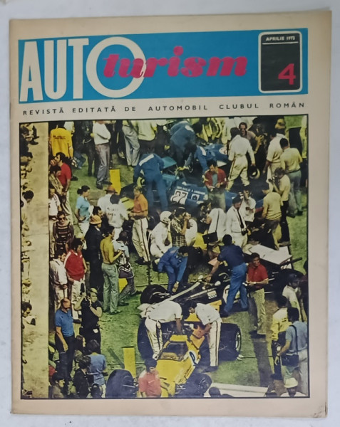 AUTOTURISM , REVISTA EDITATA DE AUTOMOBIL CLUBUL ROMAN , NR. 4 , 1972