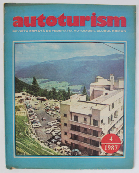 AUTOTURISM , REVISTA EDITATA DE FEDERATIA   AUTOMOBIL CLUBUL ROMAN , NR. 4 / 1987