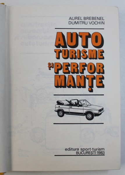 AUTOTURISME SI PERFORMANTE de AUREL BREBENEL , DUMITRU VOCHIN , 1983