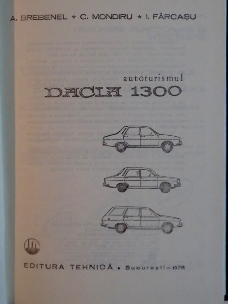 AUTOTURISMUL DACIA 1300 de A. BREBENEL, C. MONDIRU, 1978