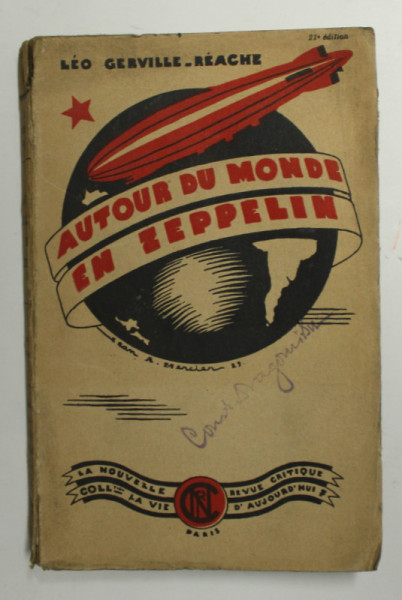 AUTOUR DU MONDE EN ZEPPELIN par LEO GERVILLE - REACHE , 1929 , PREZINTA URME DE UZURA , COTOR CU DEFECTE