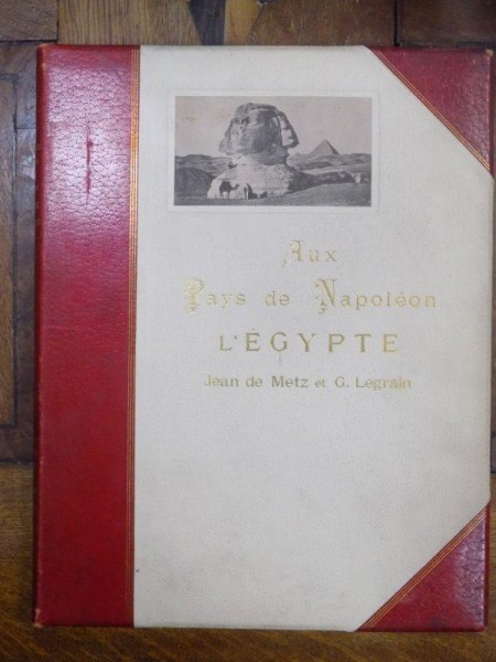 Aux pays de Napoleon, Jean de Metz et G. Legrain, Grenoble 1913