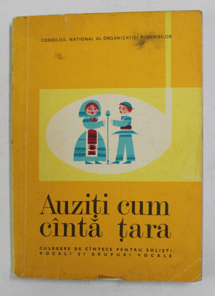 AUZITI CUM CANTA TARA - CULEGERE DE CANTECE PENTRU SOLISTI VOCALI DE MUZICA POPULARA SI GRUPURI VOCALE de CORNEL ARION , 1973