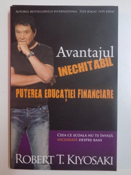 AVANTAJUL INECHITABIL , PUTEREA EDUCATIEI FINANCIARE de ROBERT T. KIYOSAKI , 2014