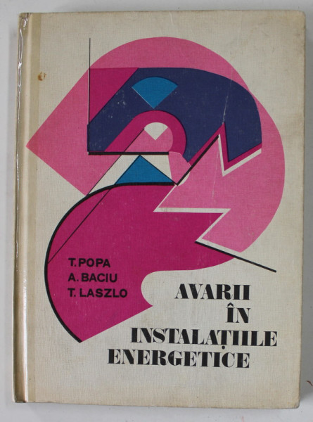 AVARII IN INSTALATIILE ENERGETICE de T. POPA ...T. LASZLO , 1978