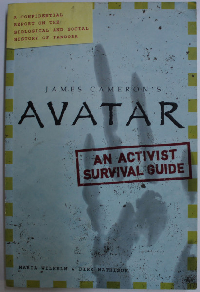AVATAR - AN ACTIVIST SURVIVAL GUIDE by JAMES CAMERON' S , 2009