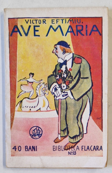 AVE MARIA de VICTOR EFTIMIU , coperta de pictorul IOSIF ISER , 1913 , PRIMA EDITIE , EXEMPLAR DE COLECTIE !