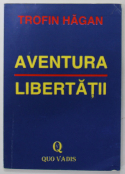 AVENTURA  LIBERTATII de TROFIN HAGAN , 1997