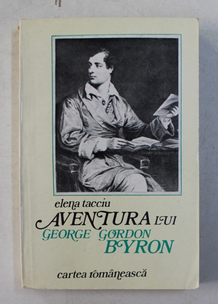 AVENTURA LUI GEORGE GORDON BYRON de ELENA TACCIU , 1977