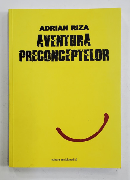 AVENTURA PRECONCEPTELOR de ADRIAN RIZA , 2005