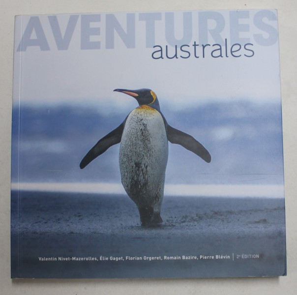 AVENTURES AUSTRALES , 2e EDITION par VALENTIN NIVET - MAZEROLLES ... PIERRE BLEVIN , 2017