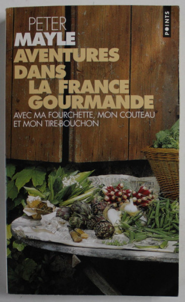AVENTURES DANS LA FRANCE GOURMANDE par PETER MAYLE , 2002