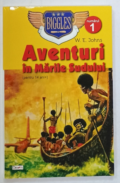 AVENTURI IN MARILE SUDULUI de W.E. JOHNS , SERIA ' BIGGLES ' NR. 1 ,  2019