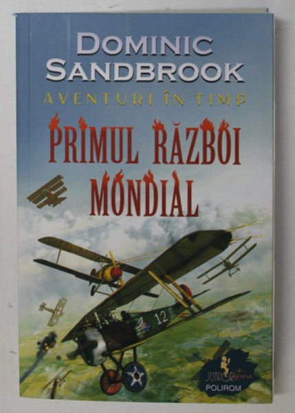 AVENTURI IN TIMP , PRIMUL RAZBOI MONDIAL de DOMINIC SANDBROOK , 2022 *PREZINTA HALOURI DE APA