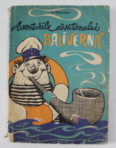 AVENTURILE CAPITANULUI BALIVERNA de A. NEKRASOV , ilustratii de OANA MARINESCU , 1961