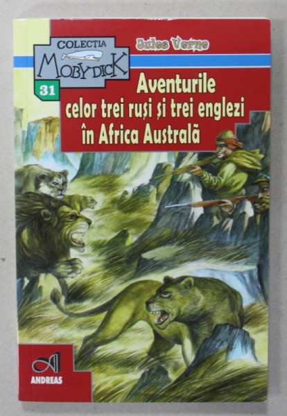 AVENTURILE CELOR TREI RUSI SI TREI ENGLEZI IN AFRICA AUSTRALA de JULES VERNE , 2018