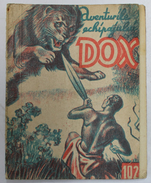 AVENTURILE ECHIPAJULUI DOX , NR. 102  , ROMAN FOILETON , APARITIE SAPTAMANALA ,  1935