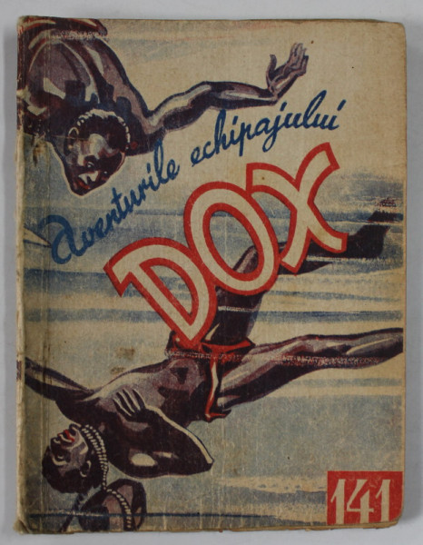 AVENTURILE ECHIPAJULUI DOX , NR. 141 , ROMAN FOILETON , APARITIE SAPTAMANALA ,  1936