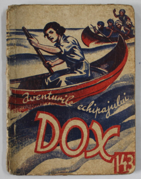 AVENTURILE ECHIPAJULUI DOX , NR. 143  , ROMAN FOILETON , APARITIE SAPTAMANALA ,  1936