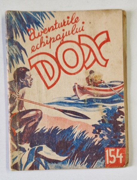 AVENTURILE ECHIPAJULUI DOX , NR. 154 , ROMAN FOILETON , APARITIE SAPTAMANALA ,  1936