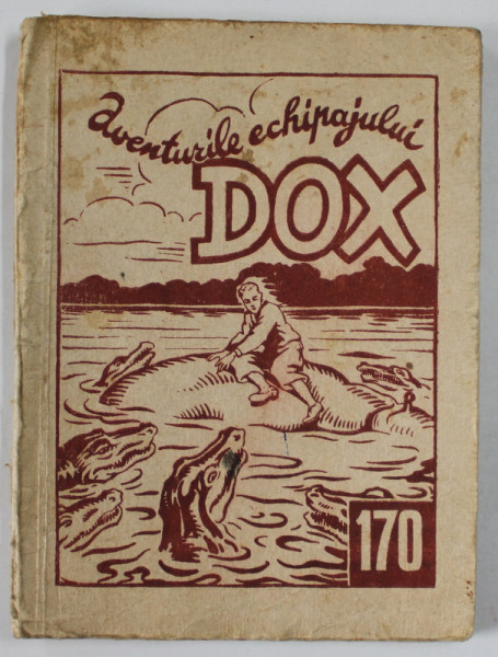 AVENTURILE ECHIPAJULUI DOX , NR. 170 , ROMAN FOILETON , APARITIE SAPTAMANALA ,  1936