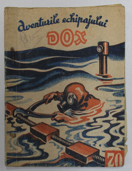 AVENTURILE ECHIPAJULUI DOX , NR. 70  , ROMAN FOILETON , APARITIE SAPTAMANALA ,  1934