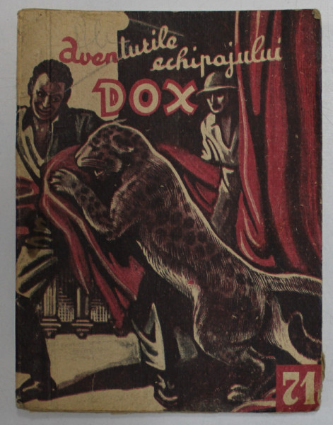 AVENTURILE ECHIPAJULUI DOX , NR. 71  , ROMAN FOILETON , APARITIE SAPTAMANALA ,  1934