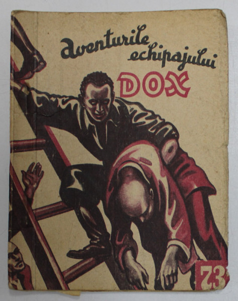 AVENTURILE ECHIPAJULUI DOX , NR. 73  , ROMAN FOILETON , APARITIE SAPTAMANALA ,  1934