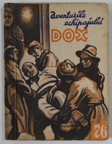 AVENTURILE ECHIPAJULUI DOX , NR. 76 , ROMAN FOILETON , APARITIE SAPTAMANALA ,  1934