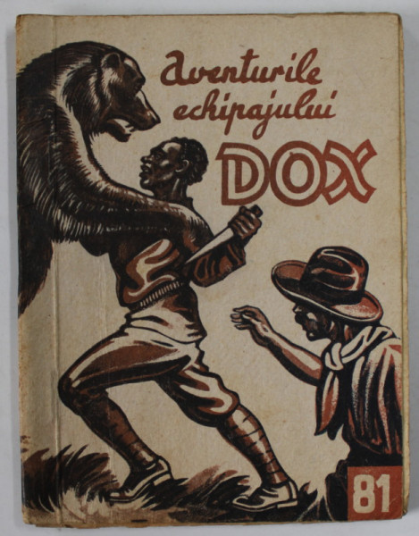 AVENTURILE ECHIPAJULUI DOX , NR. 81 , ROMAN FOILETON , APARITIE SAPTAMANALA ,  1934