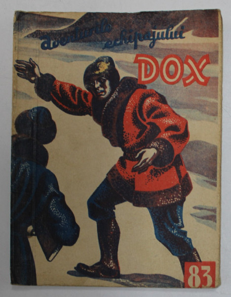 AVENTURILE ECHIPAJULUI DOX , NR. 83  , ROMAN FOILETON , APARITIE SAPTAMANALA ,  1934