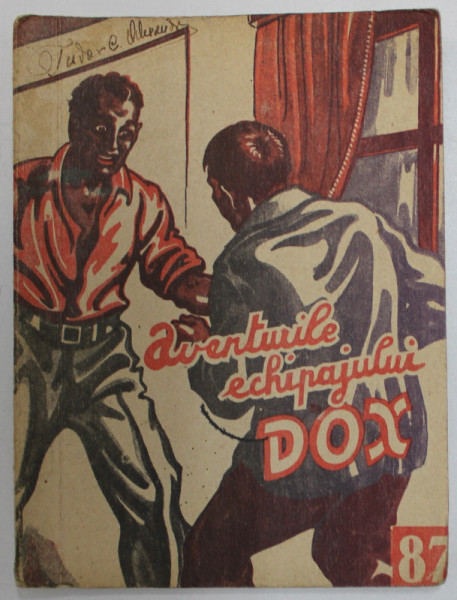 AVENTURILE ECHIPAJULUI DOX , NR. 87  , ROMAN FOILETON , APARITIE SAPTAMANALA ,  1934