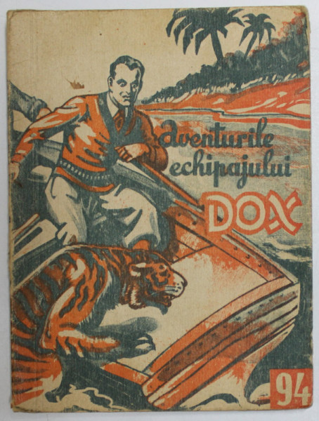 AVENTURILE ECHIPAJULUI DOX , NR. 94  , ROMAN FOILETON , APARITIE SAPTAMANALA ,  1935
