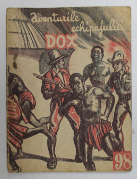 AVENTURILE ECHIPAJULUI DOX , NR. 98  , ROMAN FOILETON , APARITIE SAPTAMANALA ,  1935
