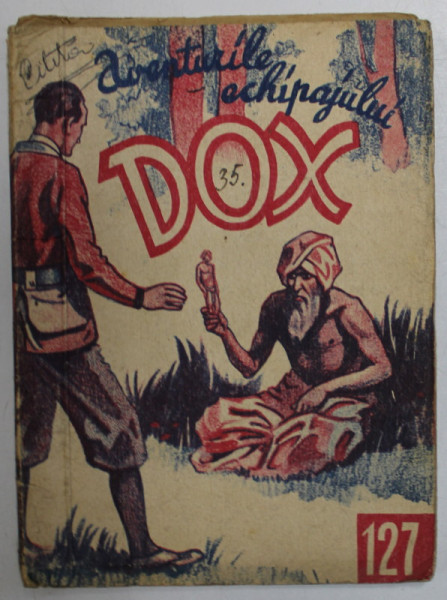 AVENTURILE ECHIPAJULUI  DOX , NR.127  , ROMAN FOILETON , APARITIE SAPTAMANALA ,  1935