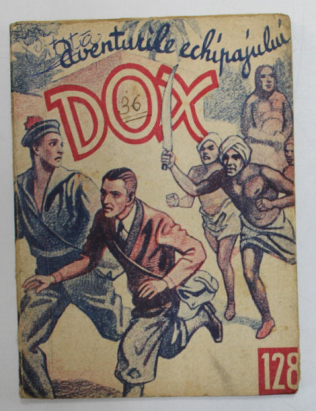 AVENTURILE ECHIPAJULUI  DOX , NR.128  , ROMAN FOILETON , APARITIE SAPTAMANALA ,  1935