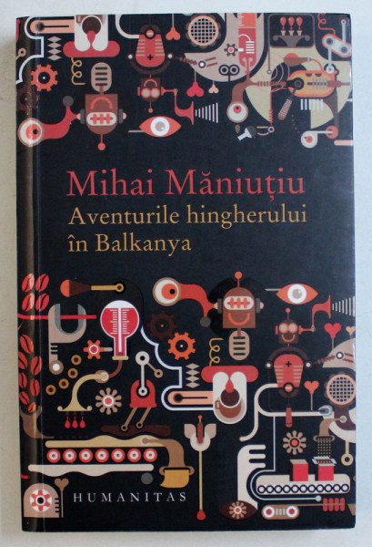 AVENTURILE HINGHERULUI IN BALKANYA de MIHAI MANUTIU , 2015