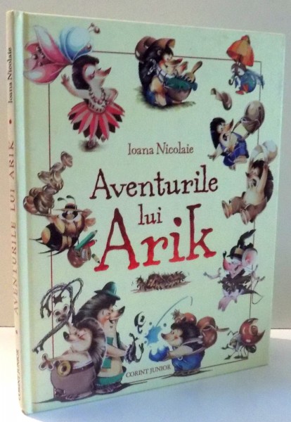 AVENTURILE LUI ARIK de IOANA NICOLAIE , ILUSTRATII de MIHAIL MARIAN , 2008