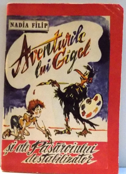 AVENTURILE LUI GIGEL SI ALE PASAROIULUI DESTABILIZATOR , 1992