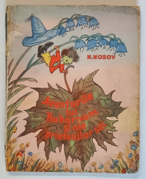 AVENTURILE LUI HABARNAM SI ALE PRIETENILOR SAI de NIKOLAI NOSOV  1954 , PREZINTA URME DE UZURA