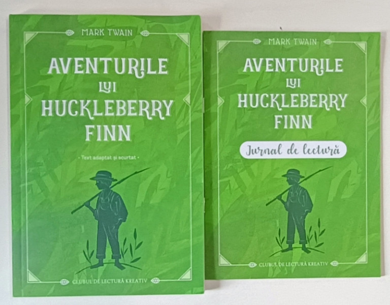 AVENTURILE LUI HUCKLEBERRY FINN , text adaptat si scurtat de MARK TWAIN , 2024 *CONTINE JURNAL DE LECTURA