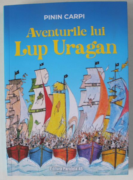 AVENTURILE LUI LUP URAGAN  de PININ CARPI , cu ilustratiile autorului , 2023