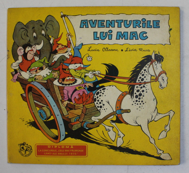 AVENTURILE LUI MAC de LUCIA OLTEANU , ilustratii de  LIVIA RUS , 1971