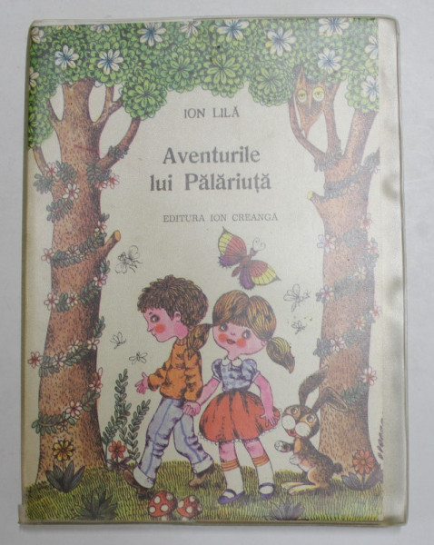 AVENTURILE LUI PALARIUTA de ION LILA , ilustratii de DONE STAN , 1983, DEDICATIE *